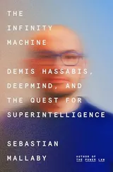 Cover of The Infinity Machine: Demis Hassabis, DeepMind and the Quest for Superintelligence